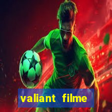 valiant filme completo dublado